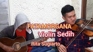 Download lagu Violin Sedih Fatamorgana_Rita Sugiarto