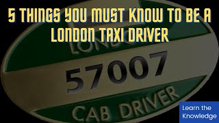 5 THINGS YOU MUST DO TO BE A BLACK CAB DRIVER IN LONDON