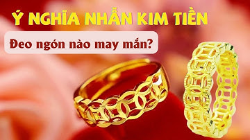 Ý Nghĩa Phong Thủy Của Nhẫn Kim Tiền | Đeo ngón nào để mang lại MAY MẮN | Ngọc Trai Minh Hà.