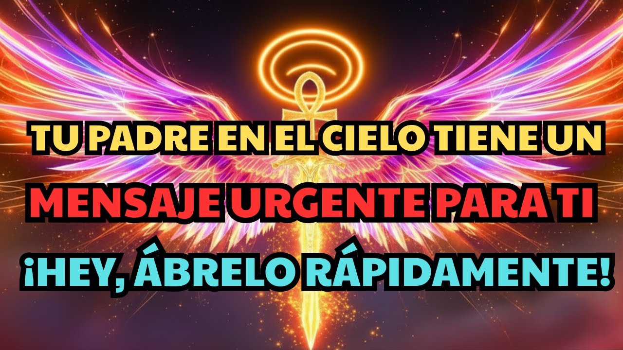 EL ELEGIDO: El Arcángel Miguel revela un mensaje urgente de tu padre en el cielo