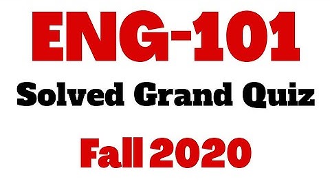 ENG101 Grand Quiz Fall 2020 Solved | Vu Short Notes Grand Quiz 2020 | Virtual University of Pakistan