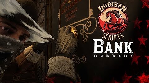 Bank Robbery - RedM Script - Dodiban Scripts Red Dead Redemption 2 MOD