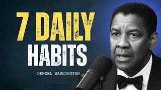 7 Daily Habits That Make You Unstoppable | Denzel Washington Life Advice
