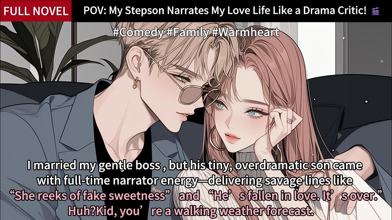 POV: My Stepson Narrates My Love Life Like a Drama Critic! 🎬
