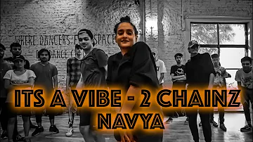 Navya I Its a vibe -  2 Chainz I Big Dance x PDSP