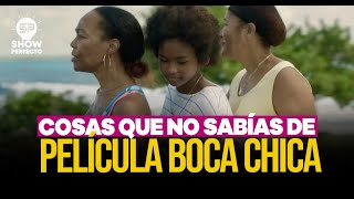 LO QUE NO SABIAS DE LA PELICULA DOMINICANA BOCA CHICA