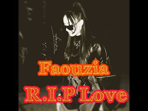 Faouzia R I P Love Audio Full 