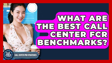 What Are The Best Call Center FCR Benchmarks? - Call Center Pro Strategies