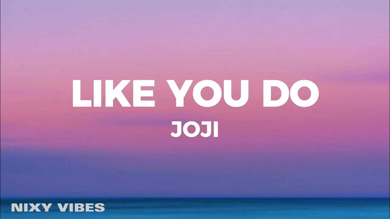 Joji - Like You Do (Lyrics)