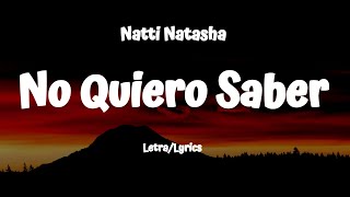 Natti Natasha - No Quiero Saber (Letra/Lyrics)