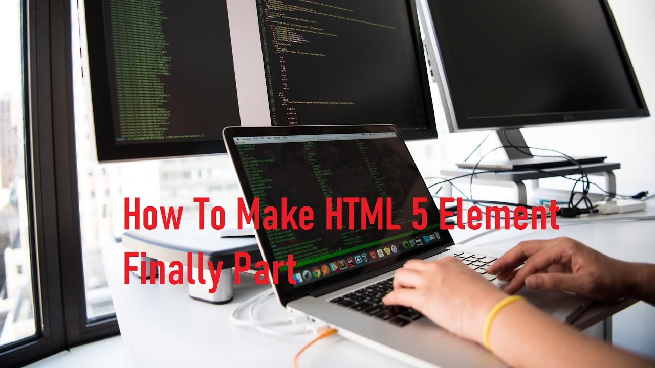 How To Make HTML 5 Element Finally Part - YouTube