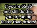 Habits that may accelerate aging and how seniors can adjust