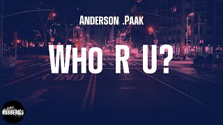 Anderson .Paak - Who R U? (lyrics)