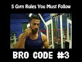 THE BRO CODE -- YOU MUST OBEY THESE 5 RULES TO BE A GYM BRO