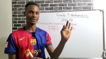 How to solve simultaneous Equations- Grade 9 Mathematics 2022 p2 || Elimination Method