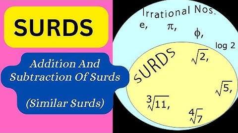 SURDS | Addition And Subtraction Of Surds