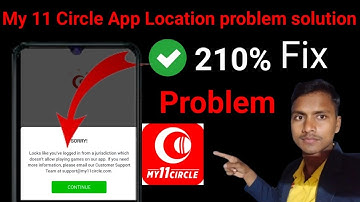my 11 circle location problem 2024 | my 11 circle add cash problem | my 11 circle kyc kaise kare |