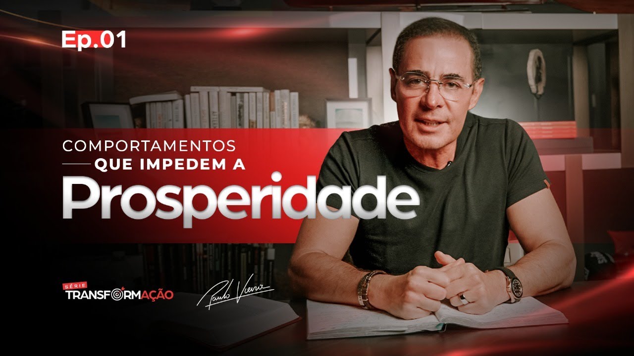 EP. 01 – O Comportamento Que Impede a Prosperidade