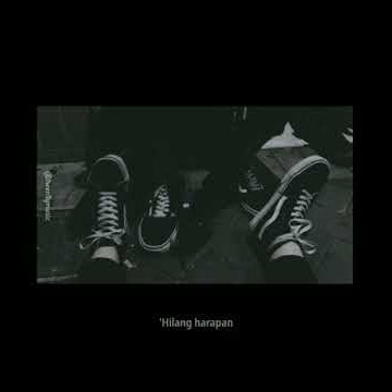 Story wa 30 detik {hilang harapan} stand here alone