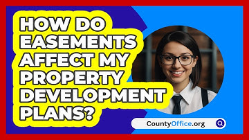 How Do Easements Affect My Property Development Plans? - CountyOffice.org