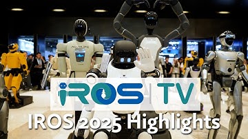 Highlights from IROS 2025