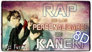 Rap en 8D de las personalidades de Kaneki || Tokyo Ghoul || Isu RmX