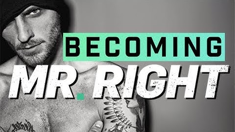 Jordan Peterson: Becoming Mr. Right rather than Mr. Nice guy