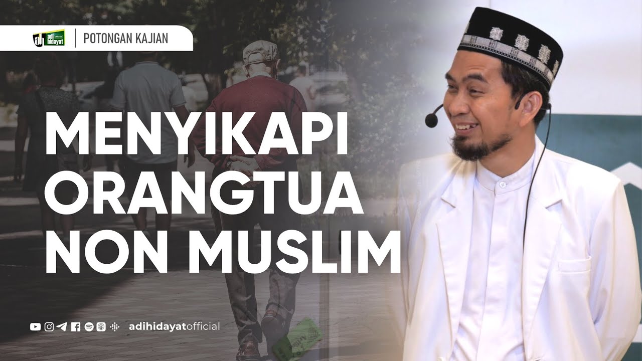 (Tanya Jawab Musawarah) Menyikapi Orang Tua yang Non Muslim - Ustadz Adi Hidayat