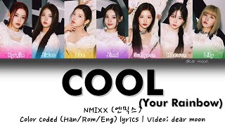 NMIXX (엔믹스) - COOL (Your Rainbow) (Color coded Han/Rom/Eng lyrics)