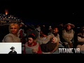 Sinking of the Titanic | Titanic VR Experience - Immersive VR Education