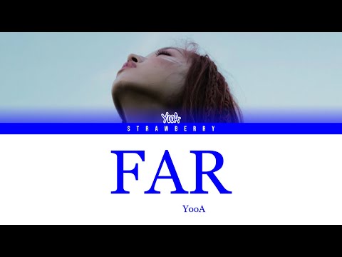 YOOA - Far (Color Coded Lyrics Han/Rom/Eng)