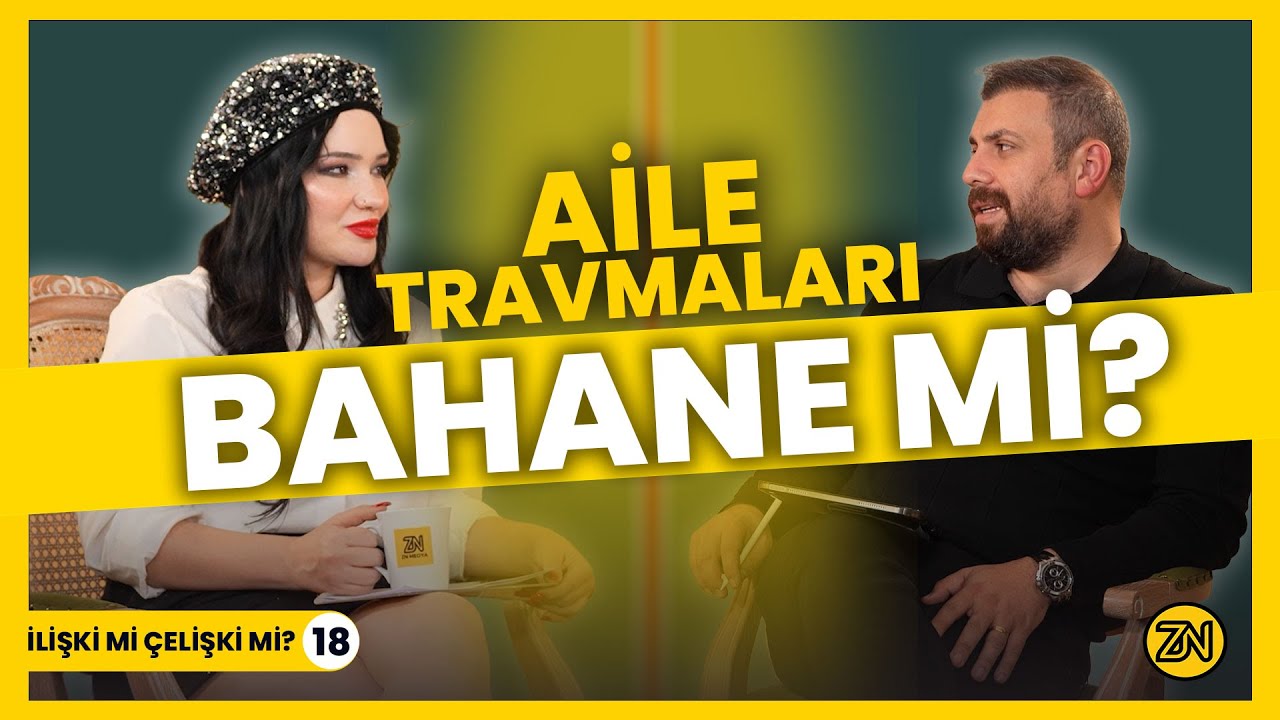 Aile Travmaları İlişkileri Nasıl Etkiler? | İlişki mi Çelişki mi?