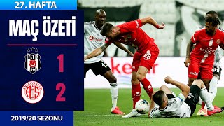 Beşiktaş (1-2) FTA Antalyaspor | 27. Hafta - 2019/20