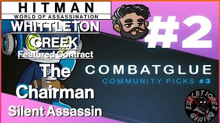 Hitman WoA: Whittleton Creek - Featured Contract - The Chairman - Silent Assassin
