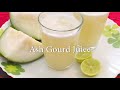 Ash Gourd Juice | Weight Loss | Winter Melon Juice | Poosanikkai Juice | Diabetic Recipe