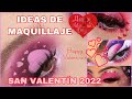 💘IDEAS DE MAQUILLAJE  SAN VALENTÍN 2022 | MAQUILLAJE DE OJOS 14 DE FEBRERO 💕