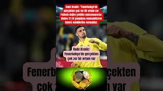 Rade Krunic Fenerbahçede Gerçekten Çok Zor Bir Ortam Var Çe