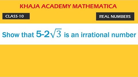 Show that 5-2√3 is an irrational number