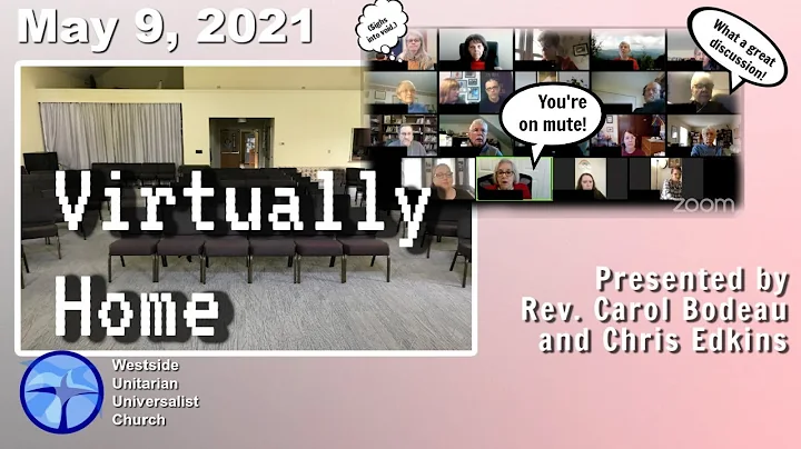 May 5, 2021 Virtually Home, presented by Chris Edk...