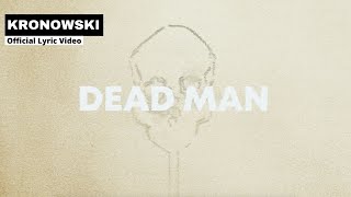 KRONOWSKI - Dead Man (Official Lyric Video)