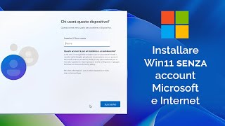 Installare Windows 11 senza account Microsoft e Internet