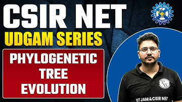 Phylogenetic Tree l Evolution | Life Science | UDGAM Series | CSIR NET