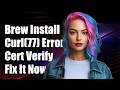 brew install fails: curl(77) error setting certificate verify