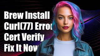Celebrity brew install fails: curl(77) error setting certificate verify Wealth