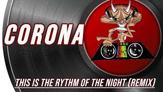 corona |  this is the rythm of the night (remix)