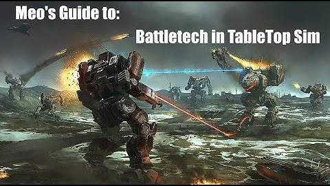 TableTop Simulator Guide to Battletech Classic! Part 4 - Physical Combat and Misc