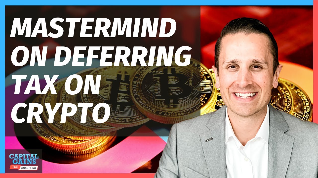 Selling Crypto and Deferring Capital Gains Tax Mastermind