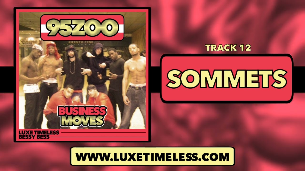Watch luXe Timeless & Bessy Bess - SOMMETS (ALBUM BUSINESS MOVES) 95ZOO. AUDIO on YouTube Watch luXe Timeless & Bessy Bess - SOMMETS (ALBUM BUSINESS MOVES) 95ZOO. AUDIO on YouTube