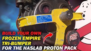Build your own Ghostbusters Frozen Empire tri-bumper for the Haslab Proton Pack