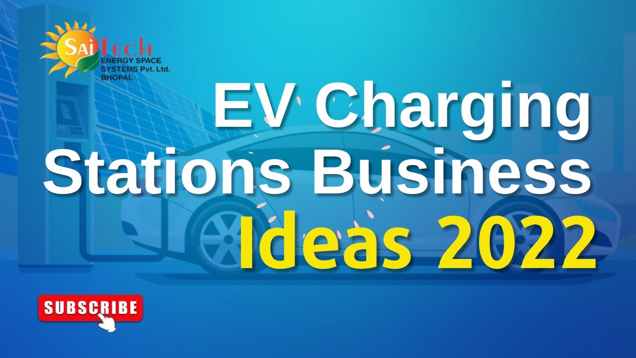 EV Charging Stations Business Ideas 2022 Government subsidy How to